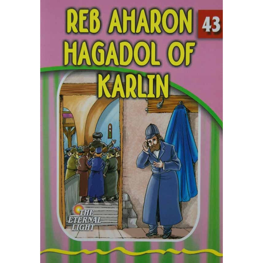 Reb Aharon HaGadol of Karlin (Eternal Light Series 43) {Books-Kids-Kids Sipurei Tzadikim} Manchester Judaica