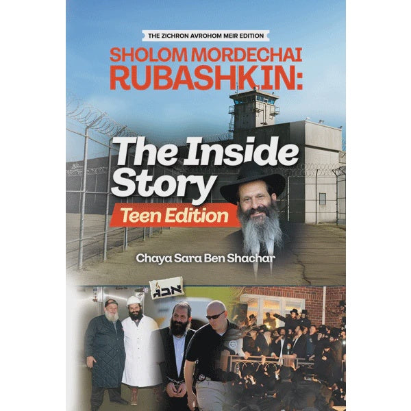 Sholom Mordechai Rubashkin: The Inside Story - TEEN EDITION
